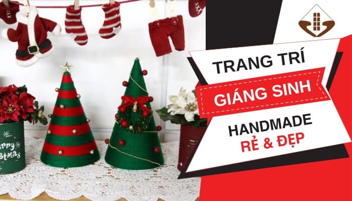 Cách trang trí giáng sinh handmade cực rẻ đẹp