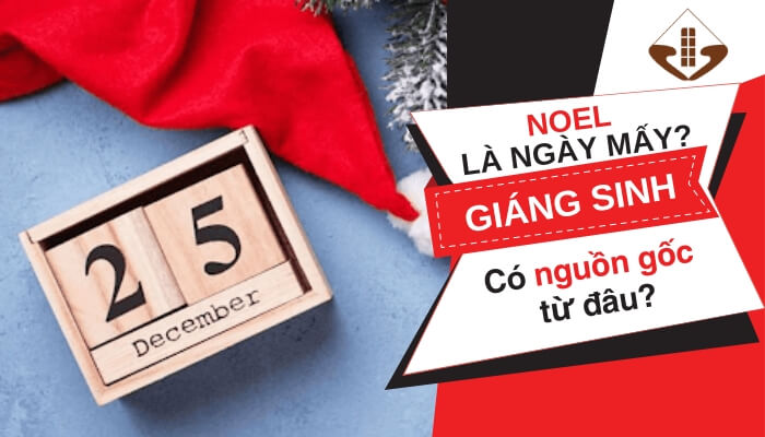 Noel là ngày mấy. Nguồn gốc và ý nghĩa của Giáng sinh