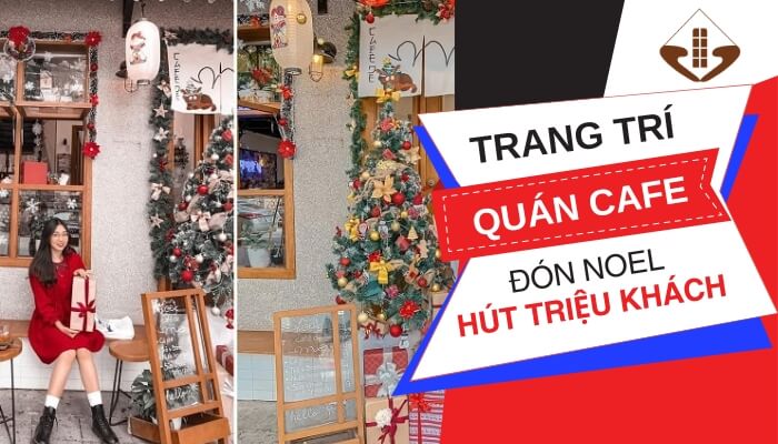 Trang trí quán cafe đón Noel hút triệu khách