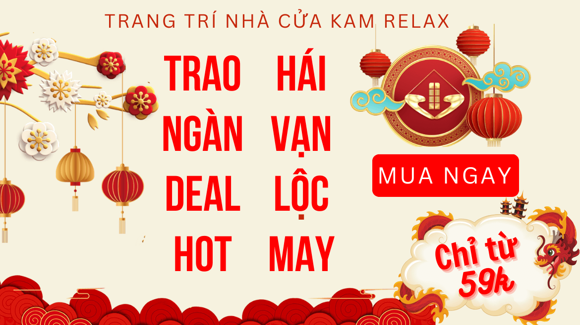 Deal Tết 2024 Kam Relax