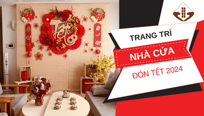 Trang trí nhà cửa đón Tết 2024